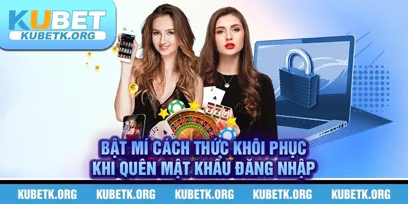 Bật mí cách thức khôi phục khi quên mật khẩu đăng nhập