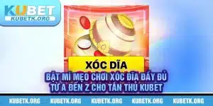 Bật Mí Mẹo Chơi Xóc Đĩa Đầy Đủ Từ A đến Z Cho Tân Thủ KUBET