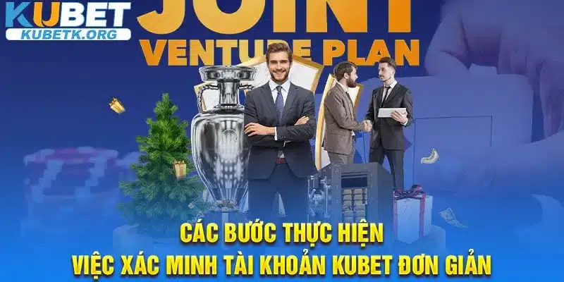 Các bước thực hiện việc xác minh tài khoản Kubet đơn giản