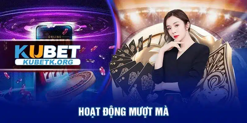 Hoạt động mượt mà