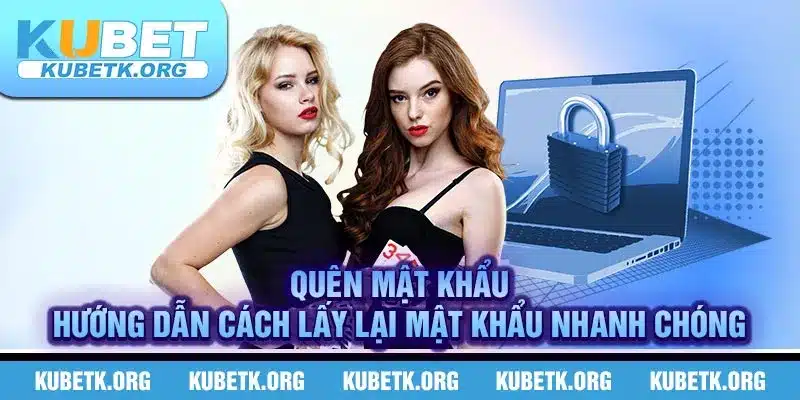 Quên mật khẩu – Hướng dẫn cách lấy lại mật khẩu nhanh chóng