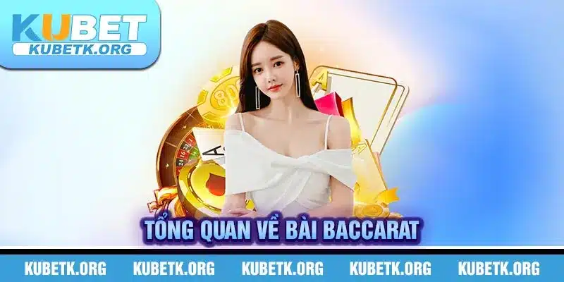 Tổng quan về bài Baccarat