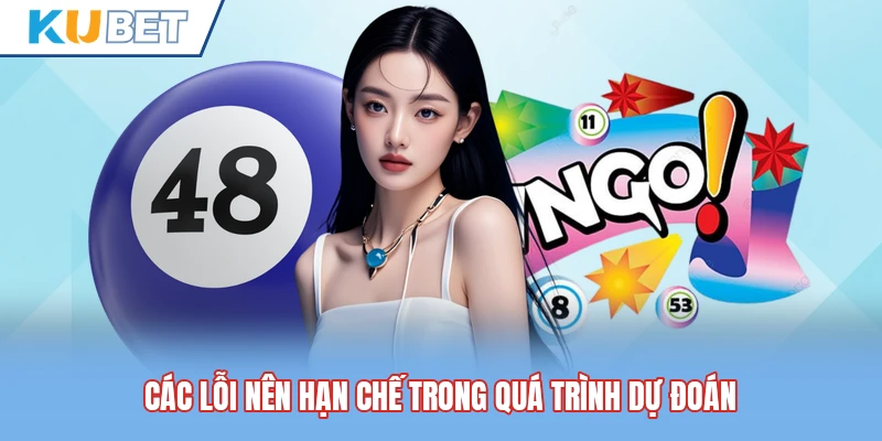 Các lỗi nên hạn chế trong quá trình dự đoán