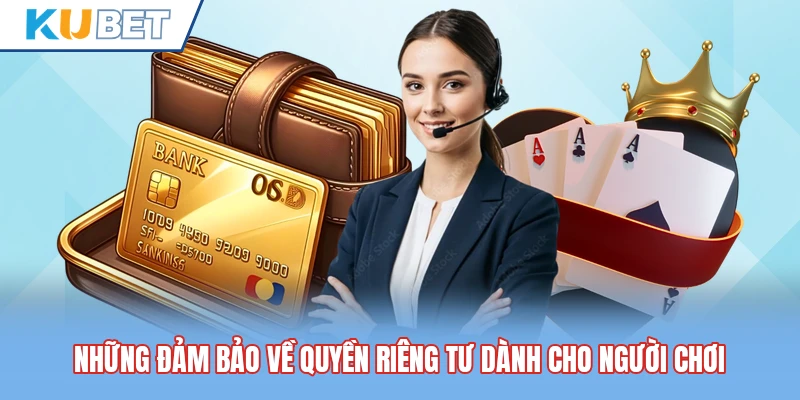 Những đảm bảo về quyền riêng tư dành cho người chơi