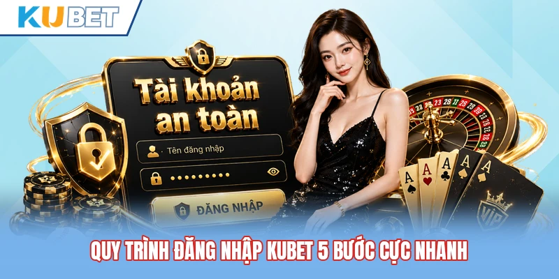 Quy trình đăng nhập Kubet 5 bước cực nhanh Quy trình đăng nhập Kubet 5 bước cực nhanh